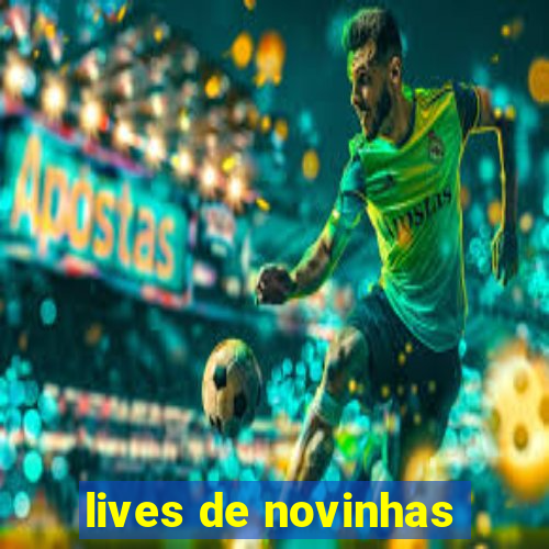 lives de novinhas